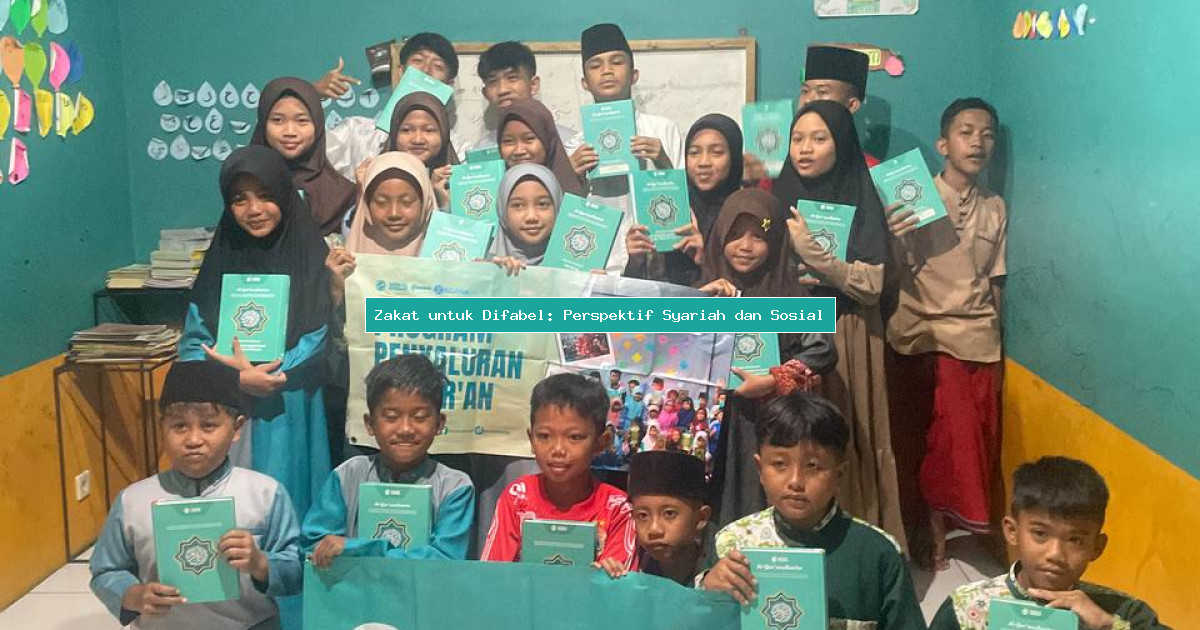 Zakat untuk Difabel: Perspektif Syariah dan Sosial